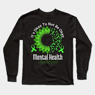 It’s-Okay-To-Not-Be-Okay-Mental-Health-Awareness Long Sleeve T-Shirt